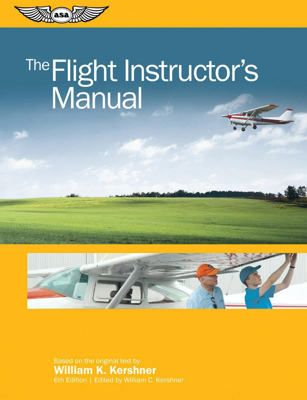 The Flight Instructor’s Manual by William K. Kershner | ASA-FM-CFI-6