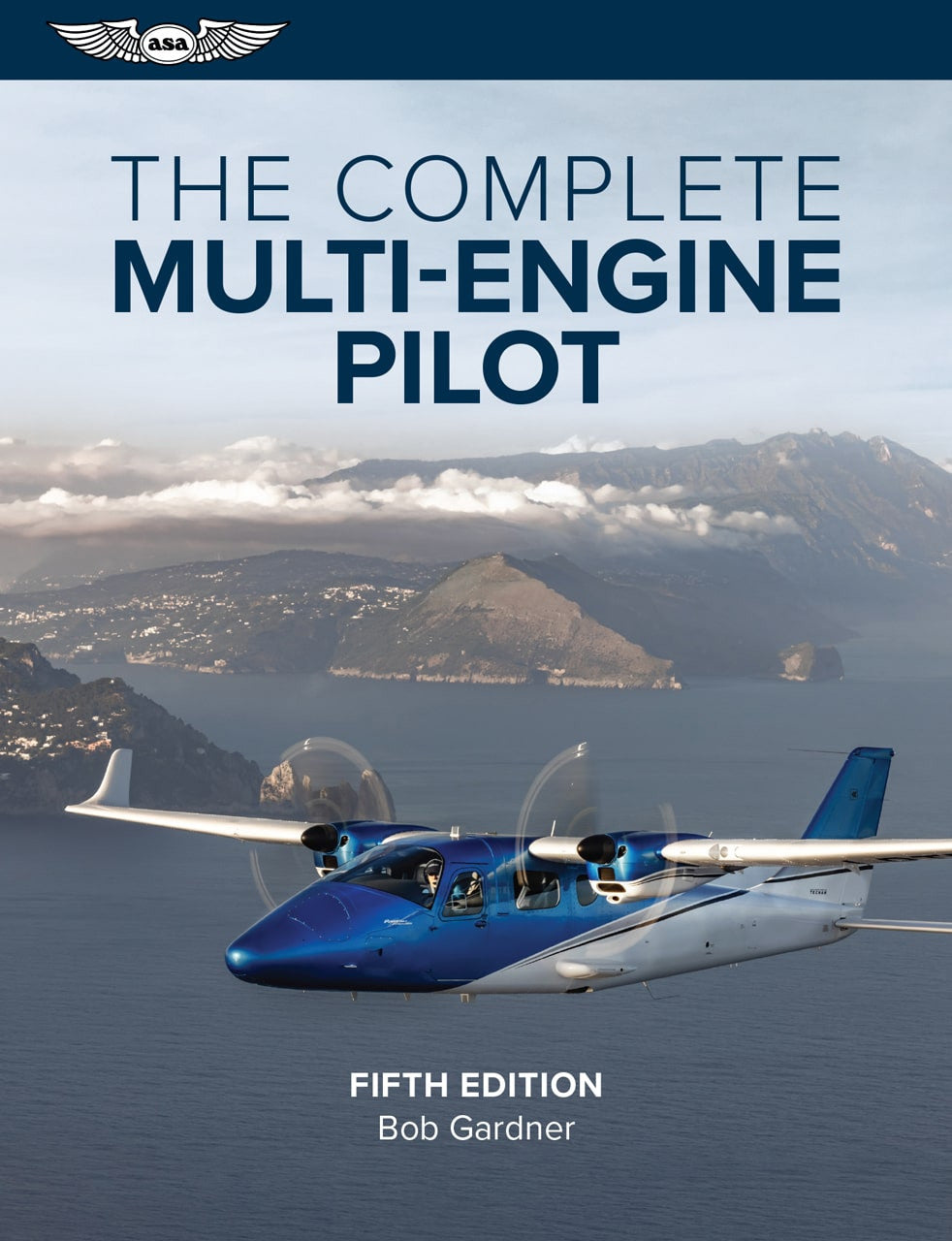 The Complete Multi-Engine Pilot, Fifth Edition by Bob Gardner | ASA-MPT-5