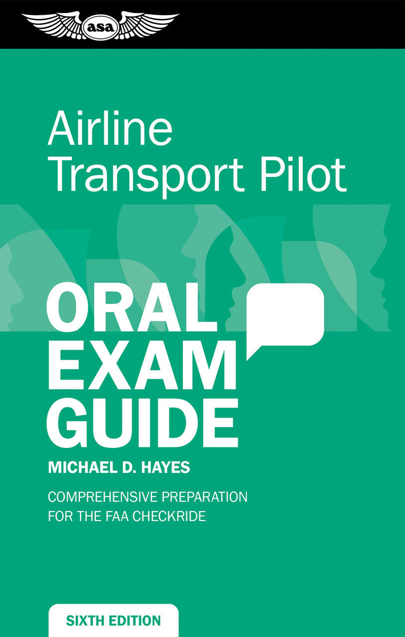 Airline Transport Pilot Oral Exam Guide, Sixth Edition by Michael D. Hayes | [ASA-OEG-ATP6]