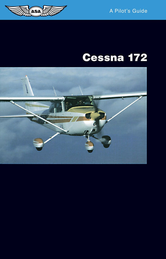 A Pilot's Guide to Cessna 172 by Jeremy M. Pratt (ASA-PG-C-172)