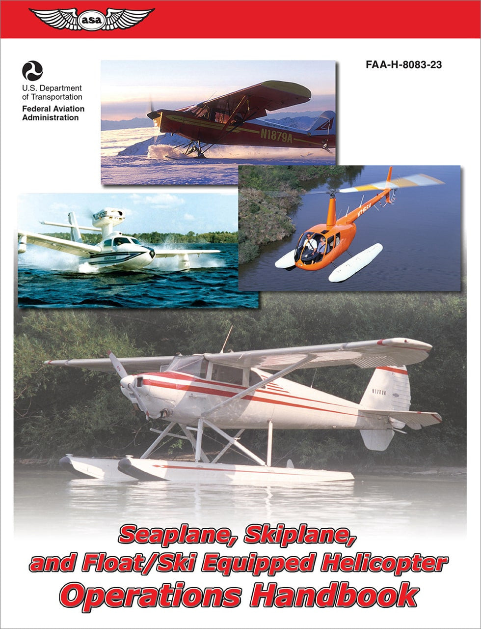 Seaplane, Skiplane, and Float/Ski Equipped Helicopter Operations Handbook | FAA Guide