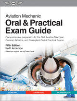 Aviation Mechanic Oral & Practical Exam Guide, Fifth Edition